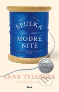 Kniha: Špulka modré nitě (Anne Tyler). Ikar CZ, 2016 Kniha: Špulka modré nitě (Anne Tyler). Ikar CZ, 2016