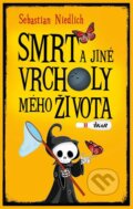 Kniha: Smrt a jiné vrcholy mého života (Sebastian Niedlich), 2016 Kniha: Smrt a jiné vrcholy mého života (Sebastian Niedlich), 2016
