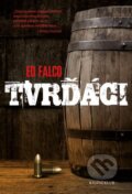 Kniha: Tvrďáci (Ed Falco). Knižní klub, 2016 Kniha: Tvrďáci (Ed Falco). Knižní klub, 2016