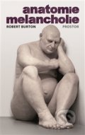 Kniha: Anatomie melancholie (Robert Burton). Prostor, 2016 Kniha: Anatomie melancholie (Robert Burton). Prostor, 2016