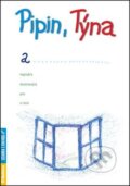 Kniha: Pipin, Týna a … (Iva Mrkvičková). Rubico, 2016 Kniha: Pipin, Týna a … (Iva Mrkvičková). Rubico, 2016