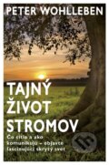 Kniha: Tajný život stromov (Peter Wohlleben), 2016 Kniha: Tajný život stromov (Peter Wohlleben), 2016