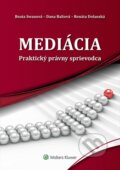 Kniha: Mediácia (Beata Swanová, Dana Baliová a Renáta Dolanská). Wolters Kluwer, 2016 Kniha: Mediácia (Beata Swanová, Dana Baliová a Renáta Dolanská). Wolters Kluwer, 2016
