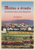 Kniha: Měšťan a divadlo (Eva Hudcová). Univerzita Palackého v Olomouci, 2016 Kniha: Měšťan a divadlo (Eva Hudcová). Univerzita Palackého v Olomouci, 2016