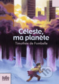 Céleste, ma planète - Timothée de Fombelle, Gallimard, 2009