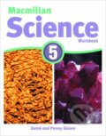 Kniha: Macmillan Science 5: Workbook (David Glover). MacMillan, 2011 Kniha: Macmillan Science 5: Workbook (David Glover). MacMillan, 2011