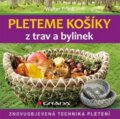 Kniha: Pleteme košíky z trav a bylin (Walter Friedl). Grada, 2016 Kniha: Pleteme košíky z trav a bylin (Walter Friedl). Grada, 2016