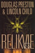 Kniha: Relikvie (Douglas Preston a Lincoln Child). BB/art, 2016 Kniha: Relikvie (Douglas Preston a Lincoln Child). BB/art, 2016