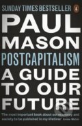 Kniha: Postcapitalism (Paul Mason). Penguin Books, 2016 Kniha: Postcapitalism (Paul Mason). Penguin Books, 2016
