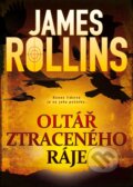 Kniha: Oltář ztraceného ráje (James Rollins). BB/art, 2016 Kniha: Oltář ztraceného ráje (James Rollins). BB/art, 2016