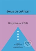 Kniha: Rozprava o štěstí (Émilie Du Châtelet). Dybbuk, 2016 Kniha: Rozprava o štěstí (Émilie Du Châtelet). Dybbuk, 2016