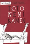 Kniha: Toto není kámen (Miroslav Šašek). Baobab, 2016 Kniha: Toto není kámen (Miroslav Šašek). Baobab, 2016