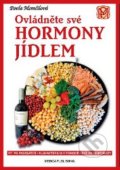Kniha: Ovládněte své hormony jídlem (Pavla Momčilová). Medica Publishing, 2016 Kniha: Ovládněte své hormony jídlem (Pavla Momčilová). Medica Publishing, 2016