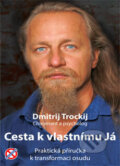 Kniha: Cesta k vlastnímu Já (Dmitrij Trockij). Jan Buzek - Zakázané Vzdělání, 2023 Kniha: Cesta k vlastnímu Já (Dmitrij Trockij). Jan Buzek - Zakázané Vzdělání, 2023