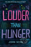 Kniha: Louder Than Hunger (John Schu). Walker books, 2024 Kniha: Louder Than Hunger (John Schu). Walker books, 2024