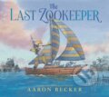 Kniha: The Last Zookeeper (Aaron Becker). Walker books, 2024 Kniha: The Last Zookeeper (Aaron Becker). Walker books, 2024