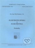 Elektrotechnika a elektronika - Miloš Hammer, Akademické nakladatelství CERM, 2006
