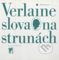 Kniha: Slova na strunách (Paul Verlaine). Mladá fronta, 1998 Kniha: Slova na strunách (Paul Verlaine). Mladá fronta, 1998