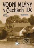 Kniha: Vodní mlýny v Čechách IX. (Josef Klempera). Libri, 2005 Kniha: Vodní mlýny v Čechách IX. (Josef Klempera). Libri, 2005