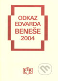 Kniha: Odkaz Edvarda Beneše 2004 (Společnost Edvarda Beneše). Společnost Edvarda Beneše, 2004 Kniha: Odkaz Edvarda Beneše 2004 (Společnost Edvarda Beneše). Společnost Edvarda Beneše, 2004