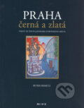 Kniha: Praha černá a zlatá (Peter Demetz). Prostor, 2004 Kniha: Praha černá a zlatá (Peter Demetz). Prostor, 2004