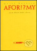 Kniha: Afor!?my, aneb, Slovo dalo slovo (Pavel Kosorin). Cesta, 2003 Kniha: Afor!?my, aneb, Slovo dalo slovo (Pavel Kosorin). Cesta, 2003