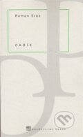 Kniha: Cadík (Roman Erös). Družstevní práce, 2008 Kniha: Cadík (Roman Erös). Družstevní práce, 2008