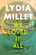 Kniha: We Loved It All (Lydia Millet). W. W. Norton & Company, 2024 Kniha: We Loved It All (Lydia Millet). W. W. Norton & Company, 2024