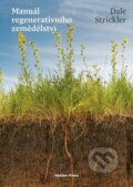 Manuál regenerativního zemědělství - Dale Strickler, Walden Press, 2024
