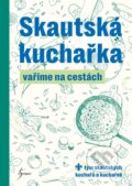 Kniha: Skautská kuchařka (Esence). Esence, 2024 Kniha: Skautská kuchařka (Esence). Esence, 2024