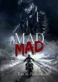 Kniha: Mad Mad (Tess M. Puffrová). Tess M. Puffrová, 2024 Kniha: Mad Mad (Tess M. Puffrová). Tess M. Puffrová, 2024