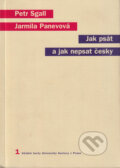 Kniha: Jak psát a jak nepsat česky (Jarmila Panevová a Petr Sgall). Karolinum, 2004 Kniha: Jak psát a jak nepsat česky (Jarmila Panevová a Petr Sgall). Karolinum, 2004