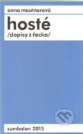 Kniha: Hosté (Anna Mautnerová). Sumbalon, 2015 Kniha: Hosté (Anna Mautnerová). Sumbalon, 2015