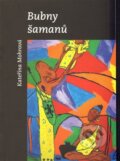 Kniha: Bubny šamanů (Kateřina Mohrová). Plot, 2009 Kniha: Bubny šamanů (Kateřina Mohrová). Plot, 2009