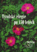 Kniha: Tyrolské elegie po 150 letech (Josef Čáp). Janua, 2006 Kniha: Tyrolské elegie po 150 letech (Josef Čáp). Janua, 2006