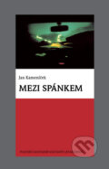 Kniha: Mezi spánkem (Jan Kameníček). Dybbuk, 2004 Kniha: Mezi spánkem (Jan Kameníček). Dybbuk, 2004