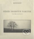Kniha: Příběh drobných památek (Irena Bukačová a Tomáš Hájek). Studio JB, 2001 Kniha: Příběh drobných památek (Irena Bukačová a Tomáš Hájek). Studio JB, 2001