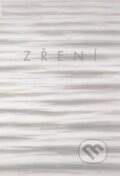 Kniha: Zření (Petr Jindra). Galerie města Plzně, 2007 Kniha: Zření (Petr Jindra). Galerie města Plzně, 2007