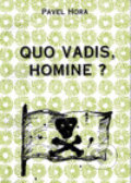 Kniha: Quo - vadis - homine? (Pavel Hora). Zabloudil, 1999 Kniha: Quo - vadis - homine? (Pavel Hora). Zabloudil, 1999
