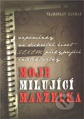 Kniha: Moje milující manželka (Vladislav Zachar). Mezera, 2009 Kniha: Moje milující manželka (Vladislav Zachar). Mezera, 2009