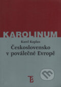 Kniha: Československo v poválečné Evropě (Karel Kaplan). Karolinum, 2004 Kniha: Československo v poválečné Evropě (Karel Kaplan). Karolinum, 2004