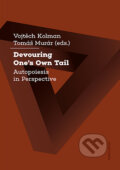 Kniha: Devouring One´s Own Tail (Vojtěch Kolman). Univerzita Karlova v Praze, 2022 Kniha: Devouring One´s Own Tail (Vojtěch Kolman). Univerzita Karlova v Praze, 2022