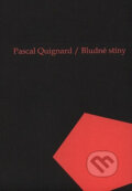 Kniha: Bludné stíny (Pascal Quignard). Jitro, 2005 Kniha: Bludné stíny (Pascal Quignard). Jitro, 2005