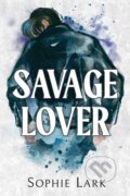 Kniha: Savage Lover (Sophie Lark). Bloom Books, 2023 Kniha: Savage Lover (Sophie Lark). Bloom Books, 2023