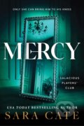 Kniha: Mercy (Sara Cate). Sourcebooks Casablanca, 2023 Kniha: Mercy (Sara Cate). Sourcebooks Casablanca, 2023