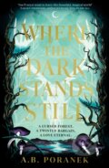Kniha: Where the Dark Stands Still (A.B. Poranek). Penguin Books, 2024 Kniha: Where the Dark Stands Still (A.B. Poranek). Penguin Books, 2024