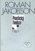 Kniha: Poetická funkce (Roman Jakobson). H+H, 1995 Kniha: Poetická funkce (Roman Jakobson). H+H, 1995