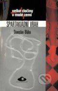 Kniha: Spartakiádní vrah (Stanislav Bláha). BETA - Dobrovský, 2000 Kniha: Spartakiádní vrah (Stanislav Bláha). BETA - Dobrovský, 2000