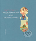 Kniha: Modrá pohádka aneb Kachna namodro (Magdalena Wagnerová). Mladá fronta, 2002 Kniha: Modrá pohádka aneb Kachna namodro (Magdalena Wagnerová). Mladá fronta, 2002