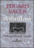 Kniha: Sviňoďasi (Eduard Vacek). Clinamen, 1997 Kniha: Sviňoďasi (Eduard Vacek). Clinamen, 1997